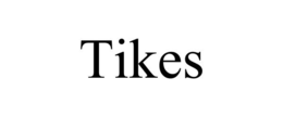 TIKES trademark