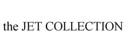 THE JET COLLECTION trademark