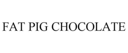 FAT PIG CHOCOLATE trademark