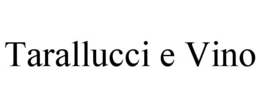 TARALLUCCI E VINO trademark