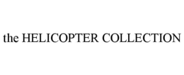 THE HELICOPTER COLLECTION trademark