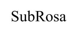 SUBROSA trademark