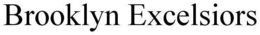 BROOKLYN EXCELSIORS trademark