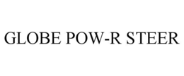 GLOBE POW-R STEER trademark