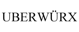 UBERWÜRX trademark