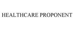 HEALTHCARE PROPONENT trademark