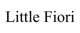 LITTLE FIORI trademark