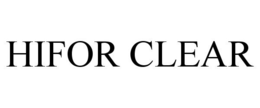 HIFOR CLEAR trademark