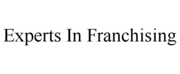 EXPERTS IN FRANCHISING trademark