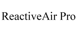 REACTIVEAIR PRO trademark