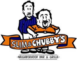 SLIM & CHUBBY'S, NEIGHBORHOOD BAR & GRILLE trademark