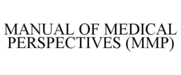 MANUAL OF MEDICAL PERSPECTIVES (MMP) trademark