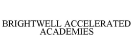 BRIGHTWELL ACCELERATED ACADEMIES trademark