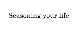 SEASONING YOUR LIFE trademark
