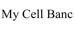 MY CELL BANC trademark