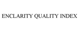 ENCLARITY QUALITY INDEX trademark