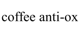 COFFEE ANTI-OX trademark