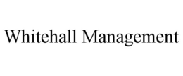 WHITEHALL MANAGEMENT trademark