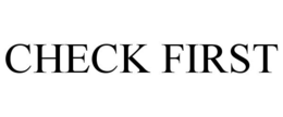 CHECK FIRST trademark