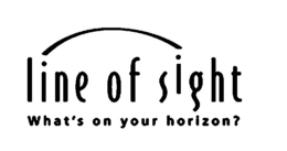 LINE OF SIGHT WHAT'S ON YOUR HORIZON? trademark