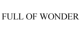 FULL OF WONDER trademark