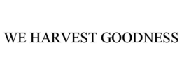 WE HARVEST GOODNESS trademark