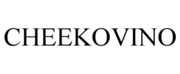 CHEEKOVINO trademark