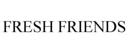 FRESH FRIENDS trademark