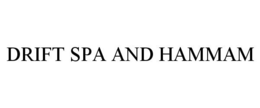 DRIFT SPA AND HAMMAM trademark