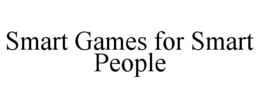 SMART GAMES FOR SMART PEOPLE trademark