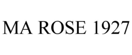 MA ROSE 1927 trademark