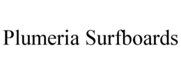 PLUMERIA SURFBOARDS trademark