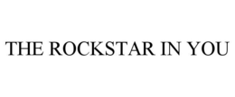 THE ROCKSTAR IN YOU trademark