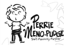 PERRIE MENO-PUDGE SHE'S FABULOUSLY FAMILIAR trademark