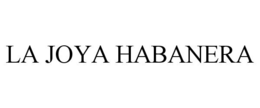LA JOYA HABANERA trademark