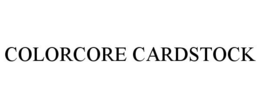 COLORCORE CARDSTOCK trademark