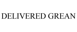 DELIVERED GREAN trademark