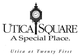 UTICA SQUARE A SPECIAL PLACE. UTICA AT TWENTY FIRST trademark