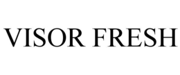 VISOR FRESH trademark