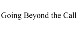 GOING BEYOND THE CALL trademark