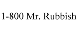 1-800 MR. RUBBISH trademark