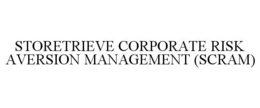 STORETRIEVE CORPORATE RISK AVERSION MANAGEMENT (SCRAM) trademark