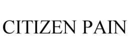 CITIZEN PAIN trademark