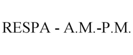 RESPA - A.M.-P.M. trademark