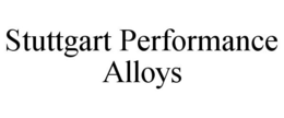 STUTTGART PERFORMANCE ALLOYS trademark
