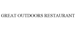 GREAT OUTDOORS RESTAURANT trademark