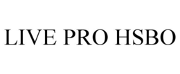 LIVE PRO HSBO trademark