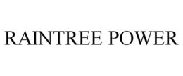 RAINTREE POWER trademark
