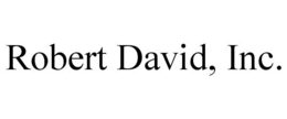 ROBERT DAVID, INC. trademark