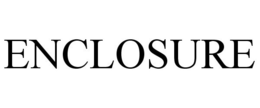 ENCLOSURE trademark